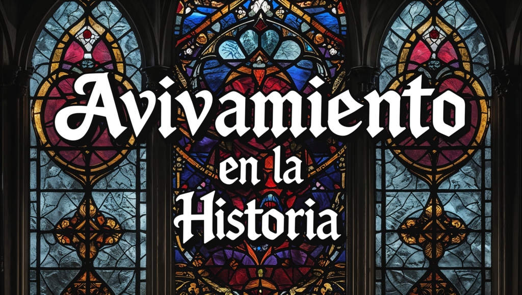 Avivamiento en la Historia: De John Wesley al Movimiento Pentecostal