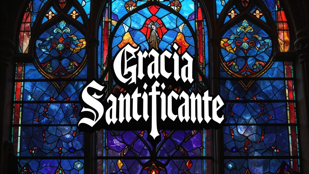 Gracia Santificante: El Poder de Dios Para Transformar Tu Vida