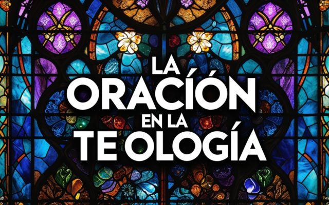 La Oración en la Teología Wesleyana: Un Medio de Gracia Poderoso