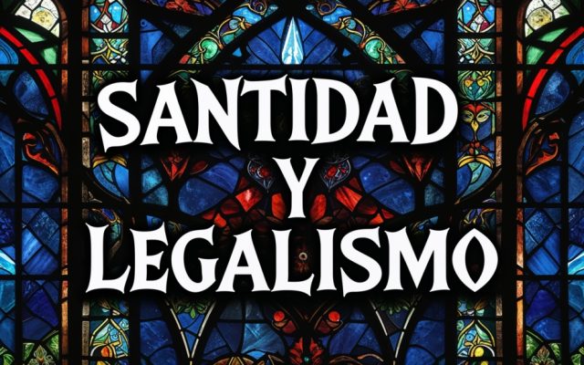 Santidad y Legalismo: ¿Cuál es la Diferencia Según la Biblia?