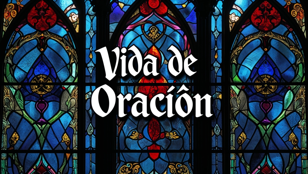 ¿Cómo Desarrollar una Vida de Oración Constante y Efectiva?