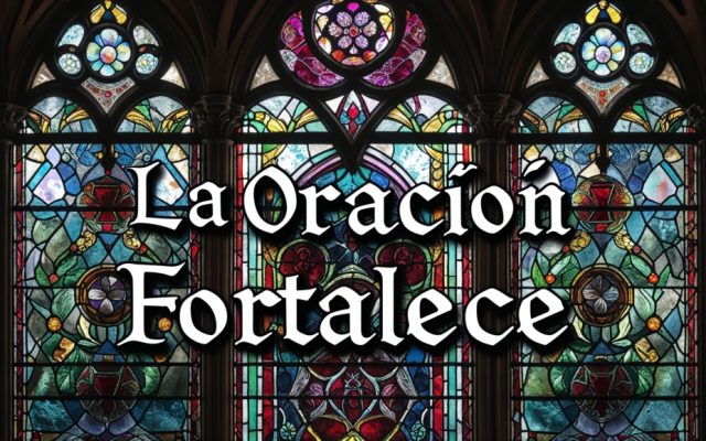 Cómo la Oración Fortalece Tu Fe y Tu Comunión con Dios