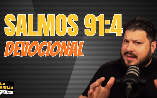 Salmo 91:4 — Bajo Sus Alas Estarás Seguro: El Cuidado Tierno de Dios
